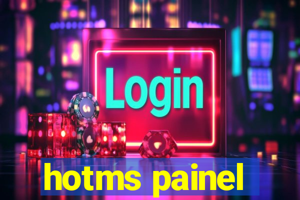 hotms painel