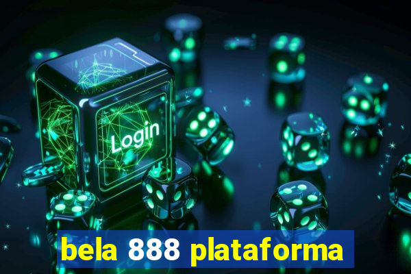 bela 888 plataforma