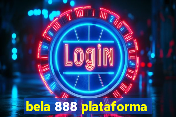 bela 888 plataforma