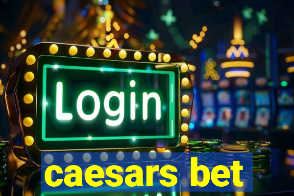 caesars bet