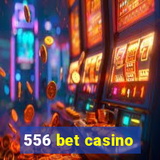 556 bet casino