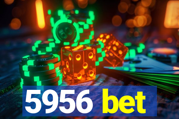 5956 bet