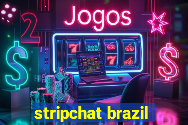 stripchat brazil