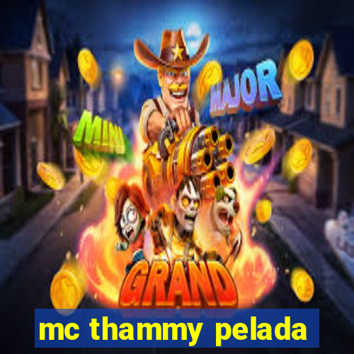 mc thammy pelada