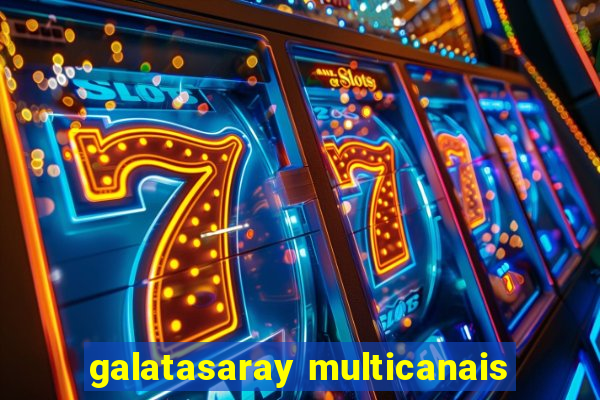 galatasaray multicanais