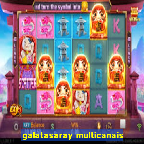 galatasaray multicanais