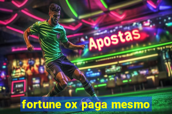 fortune ox paga mesmo