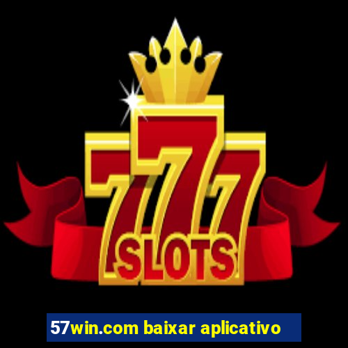 57win.com baixar aplicativo