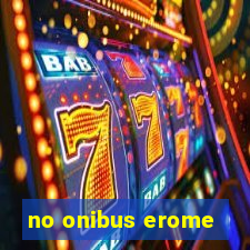 no onibus erome