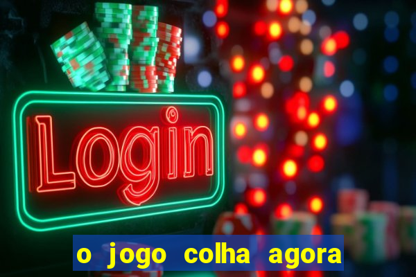 o jogo colha agora paga mesmo