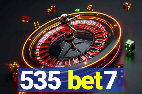 535 bet7