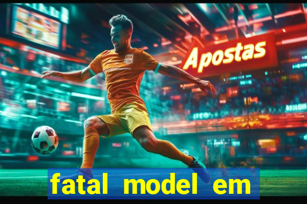 fatal model em paulo afonso