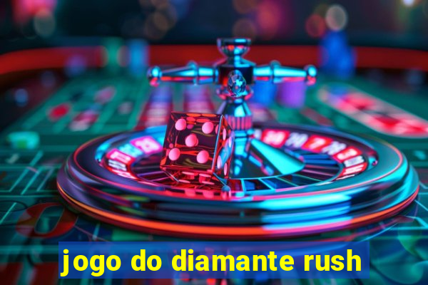 jogo do diamante rush