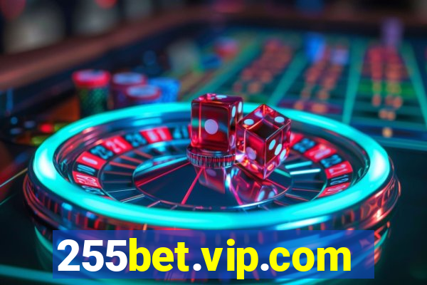 255bet.vip.com