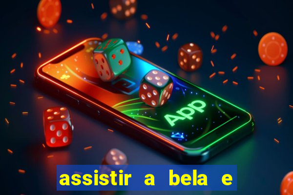 assistir a bela e a fera 2014