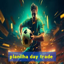 planilha day trade