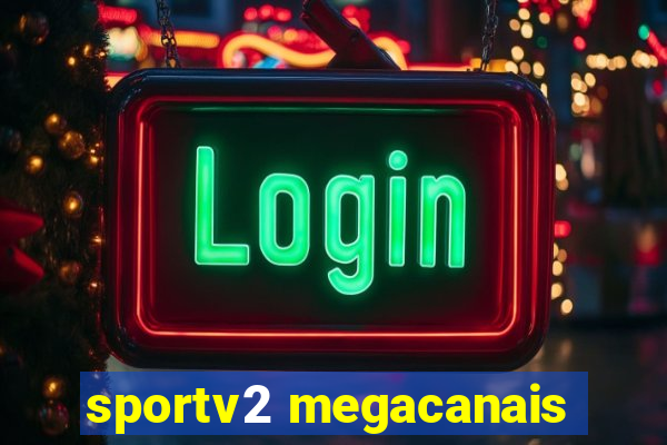 sportv2 megacanais