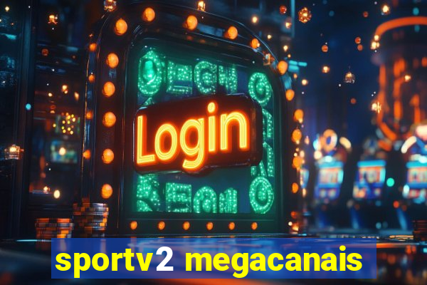 sportv2 megacanais