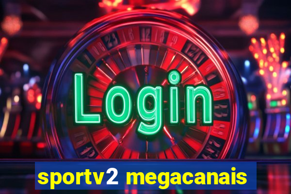 sportv2 megacanais