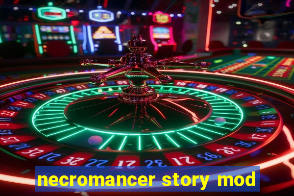 necromancer story mod