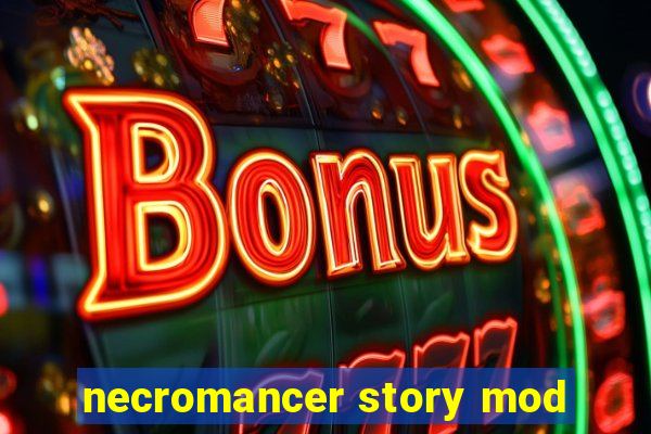 necromancer story mod