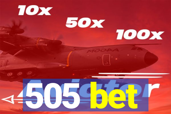 505 bet