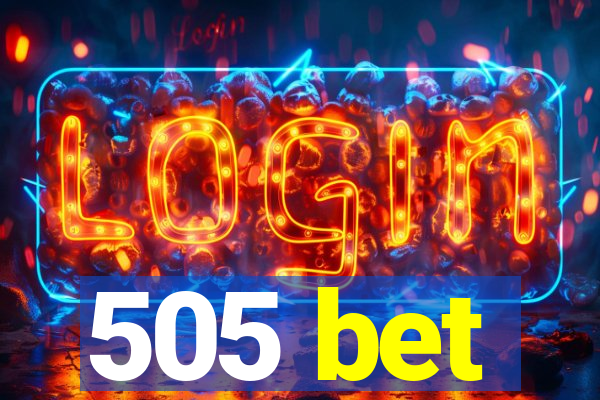 505 bet