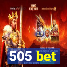 505 bet