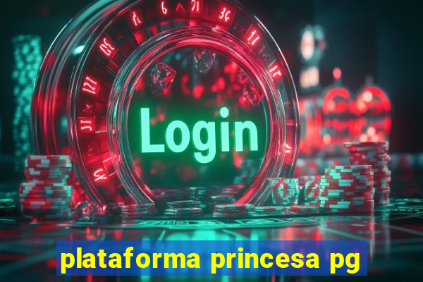 plataforma princesa pg