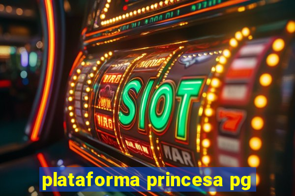 plataforma princesa pg