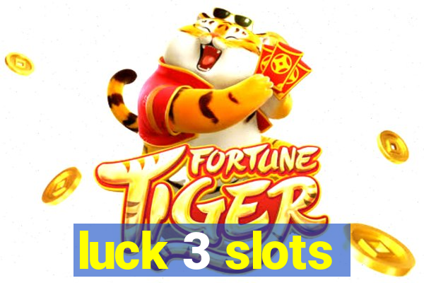 luck 3 slots