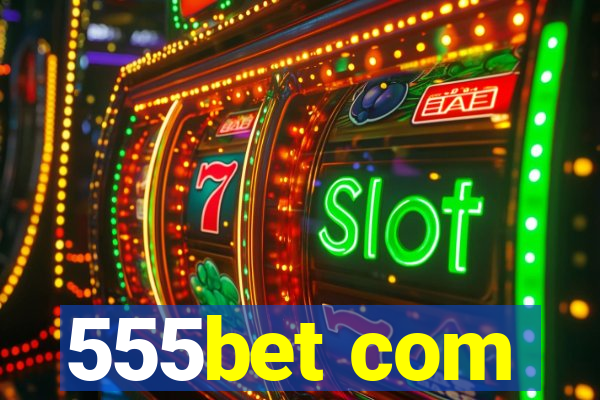 555bet com