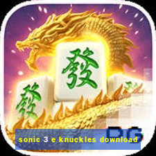 sonic 3 e knuckles download