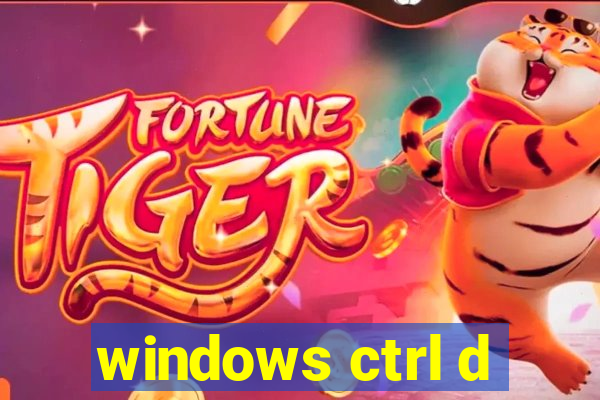 windows ctrl d