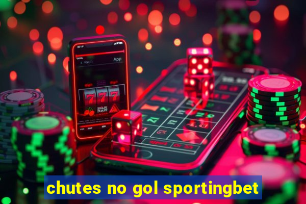 chutes no gol sportingbet