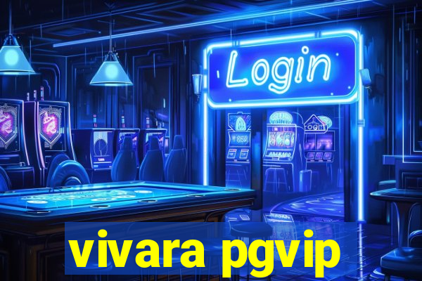 vivara pgvip