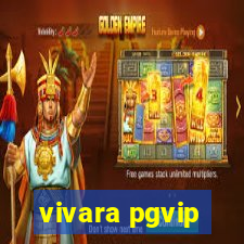 vivara pgvip