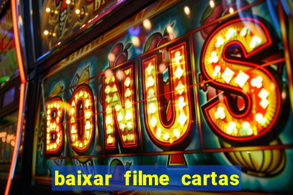 baixar filme cartas para deus dublado