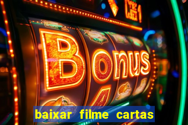 baixar filme cartas para deus dublado