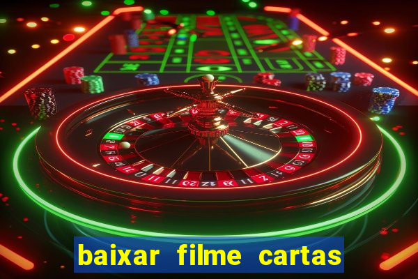 baixar filme cartas para deus dublado