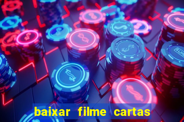 baixar filme cartas para deus dublado