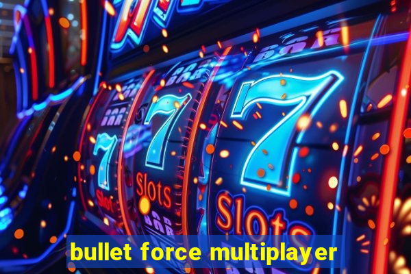 bullet force multiplayer