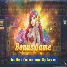 bullet force multiplayer