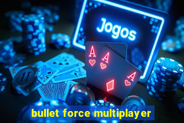 bullet force multiplayer