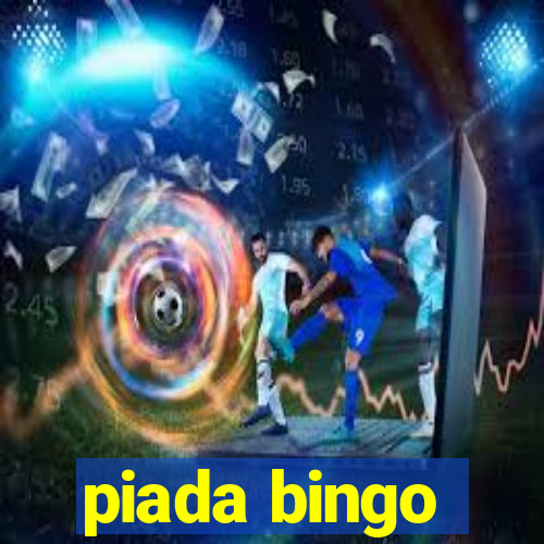 piada bingo