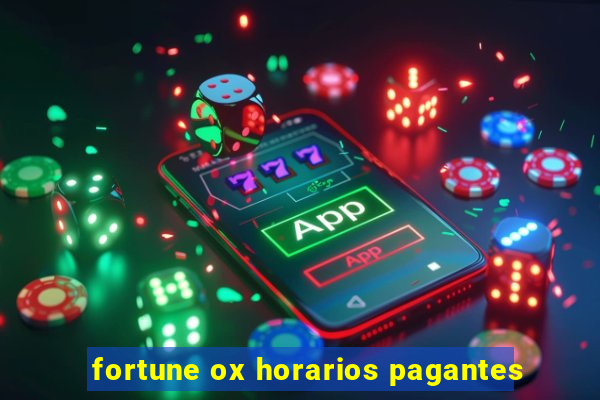 fortune ox horarios pagantes