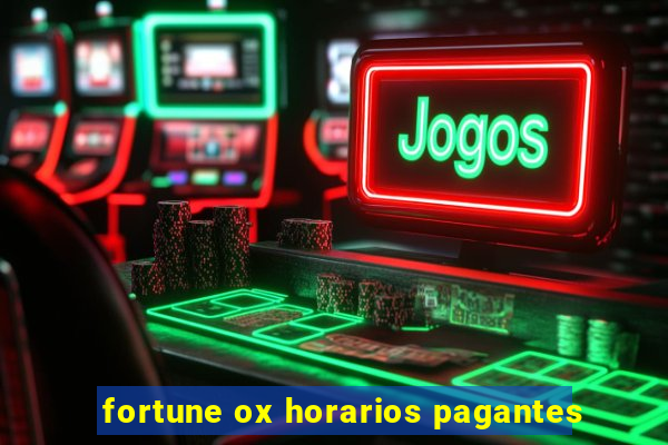 fortune ox horarios pagantes