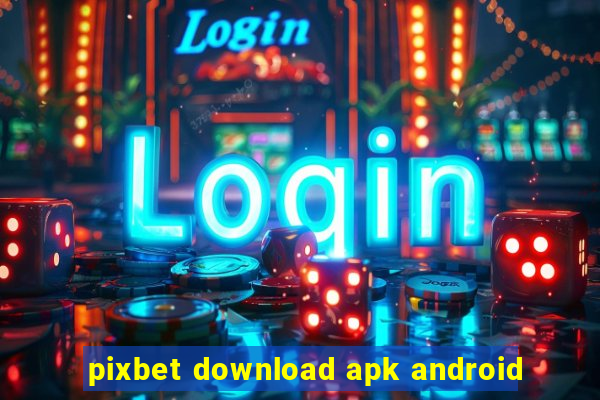 pixbet download apk android