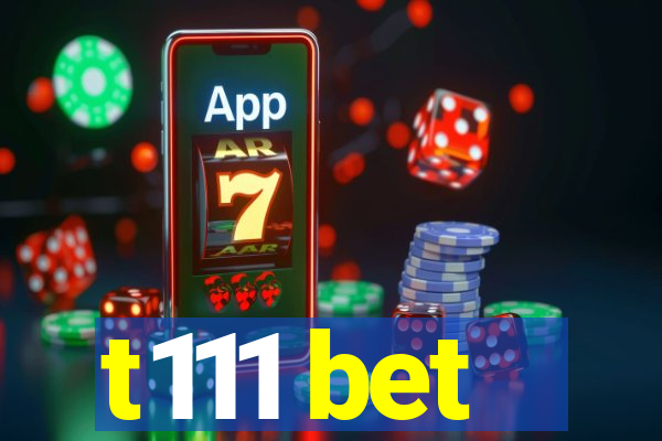 t111 bet