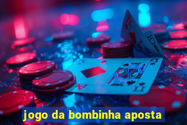 jogo da bombinha aposta